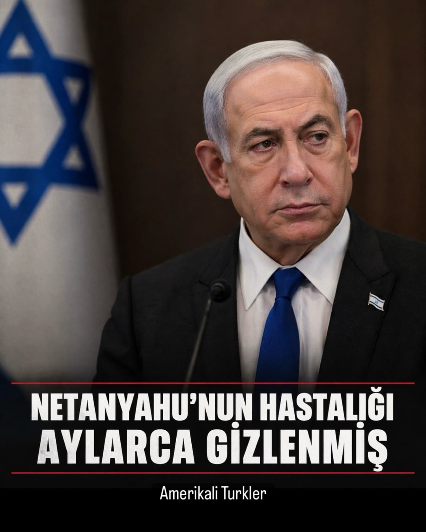 Netanyahu’nun Hastalığı Aylarca Gizlenmiş