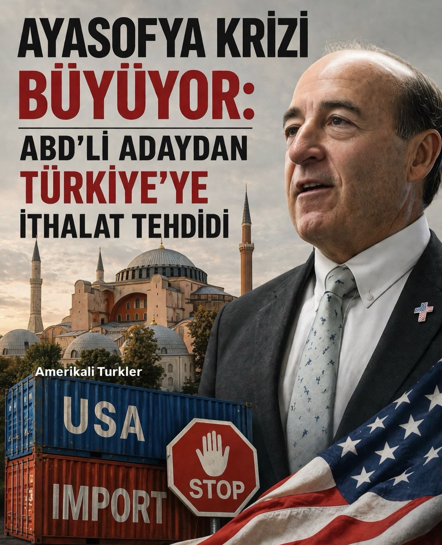 Ayasofya Krizi Büyüyor: ABD’li Adaydan Türkiye’ye İthalat Tehdidi
